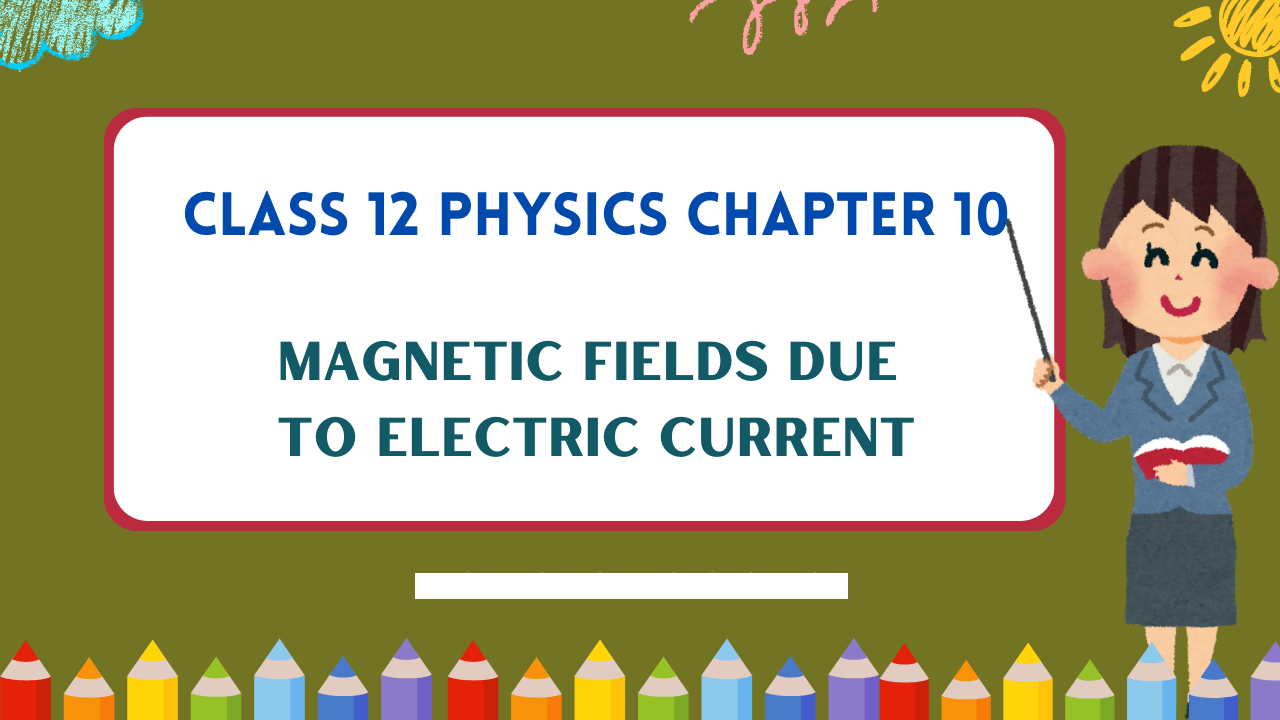 Class-12-Physics-Chapter-10