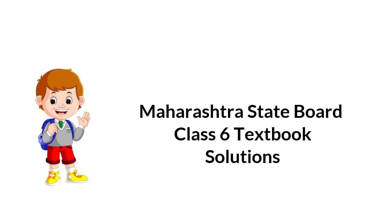 maharashtra-state-board-class-6-textbook-solutions